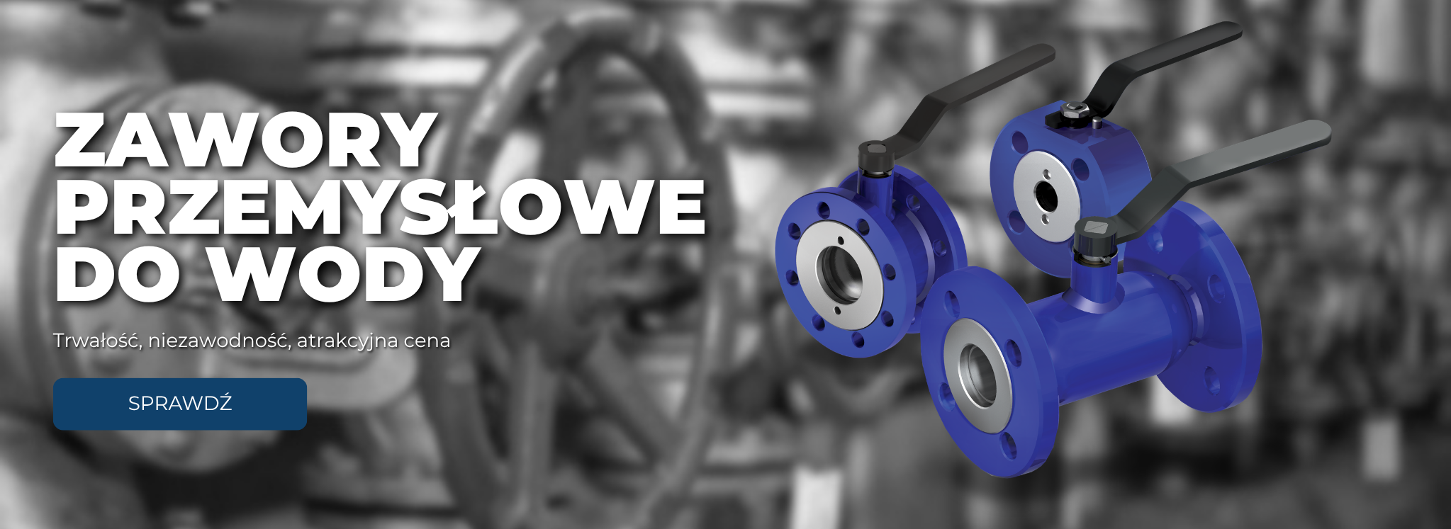 Zawory przemysłowe do wody- trwałość, niezawodność, cena