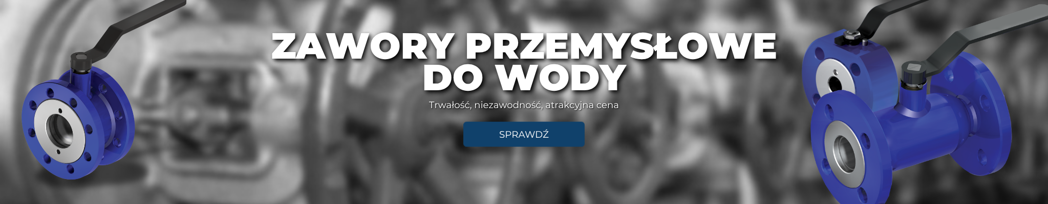 Zawory przemysłowe do wody- trwałość, niezawodność, cena
